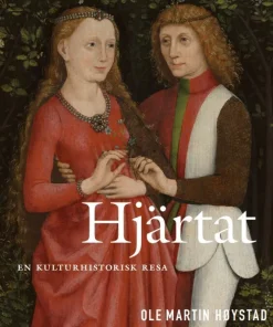 Hjärtat : en kulturhistorisk resa