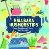 Hållbara husmorstips : sunt bondförnuft från hela landet