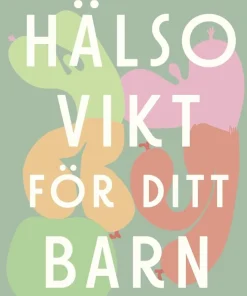 Hälsovikt för ditt barn : vetenskap, verktyg och vägen framåt
