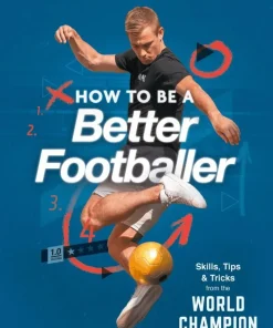 How to Be a Better Footballer
