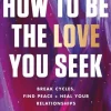 How to Be the Love You Seek