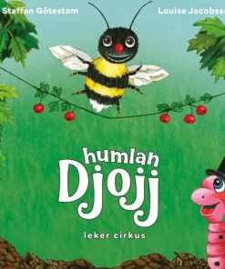 Humlan Djojj leker cirkus
