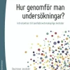 Hur genomför man undersökningar? : introduktion till samhällsvetenskapliga metoder
