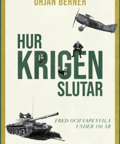 Hur krigen slutar - Fred och vapenvila under 150 år