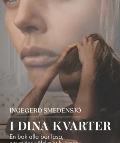 I dina kvarter : en bok alla bör läsa, om mäns våld mot kvinnor