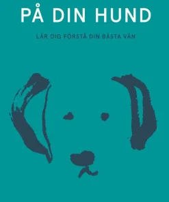 I huvudet på din hund : lär dig förstå din bästa vän