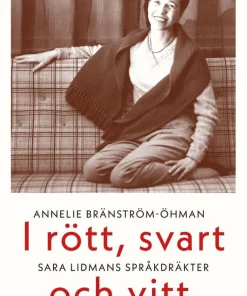 I rött, svart och vitt : Sara Lidmans språkdräkter