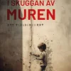 I skuggan av muren : ett tidsdokument