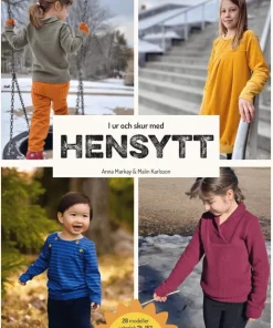 I ur och skur med hensytt : sy höst- och vinterkläder för barn att vara barn i + mönsterark