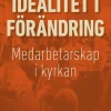 Idealitet i förändring : medarbetarskap i kyrkan