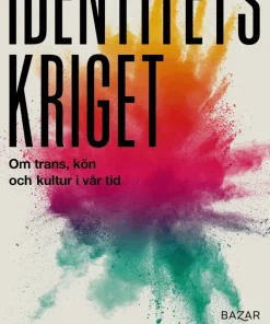 Identitetskriget : om trans, kön och kultur i vår tid