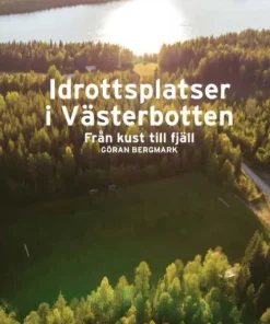 Idrottsplatser i Västerbotten - Från kust till fjäll