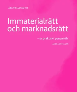 Immaterialrätt och marknadsrätt : ur praktiskt perspektiv