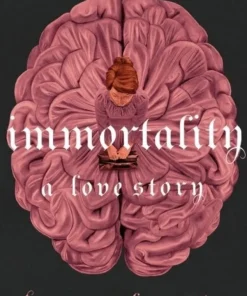 Immortality: A Love Story
