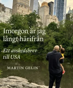 Imorgon är jag långt härifrån : ett avskedsbrev till USA
