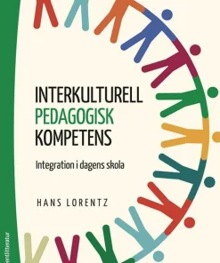 Interkulturell pedagogisk kompetens : integration i dagens skola