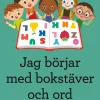 Jag börjar med bokstäver och ord : pyssel och enkla övningar för nybörjare