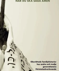 Jag nyper dig i benet när du ska säga amen : oberättade familjehistorier hos andra och tredje generationens Förintelseöverlevande