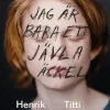 Jag är bara ett jävla äckel