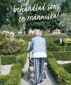 Jag vill bli behandlad som en människa!