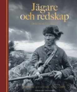 Jägare och redskap : från koja till slott