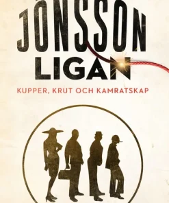 Jönssonligan : kupper, krut och kamratskap
