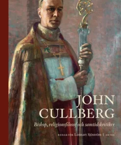 John Cullberg : biskop, religionsfilosof och samtidskritiker