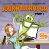 Journalgrodor : Volym 1