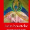 Judas berättelse : om tiden när Jesus verkade på jorden
