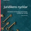 Juridikens nycklar : introduktion till rättsliga sammanhang, metoder och verktyg