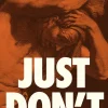 Just don't : om konsten att låta bli