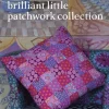 Kaffe Fassett's Brilliant Little Patchwork Collection