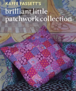 Kaffe Fassett's Brilliant Little Patchwork Collection