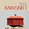 Karvsnitt : skurna mönster i täljda föremål
