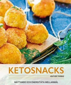 Ketosnacks : mättande och energitäta mellanmål