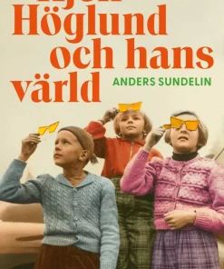 Kjell Höglund och hans värld