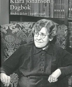 Klara Johanson Dagbok. Andra delen 1926-1948