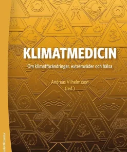 Klimatmedicin : om klimatförändringar, extremväder och hälsa
