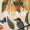 Klimatoptimisthandboken : om hur man ändrar narrativet kring klimat och finner modet att välja förändring