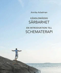 Känslomässig sårbarhet : en introduktion till schematerapi