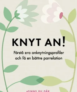 Knyt an! : förstå era anknytningsprofiler och få en bättre parrelation