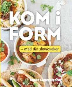 Kom i form med din slowcooker