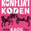 Konfliktkoden : från kaos till klarhet