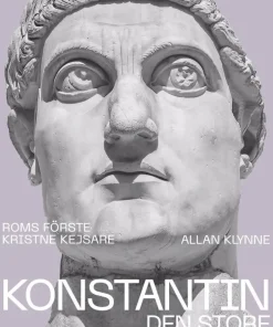 Konstantin den store : Roms förste kristne kejsare