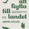 Konsten att flytta till landet