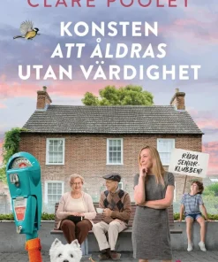 Konsten att åldras utan värdighet