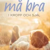 Konsten att må bra : i kropp och själ