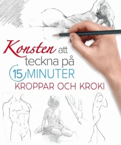 Konsten att teckna på 15 minuter : kroppar och kroki