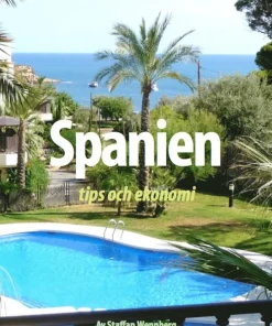 Köpa bostad och bo i Spanien : tips och ekonomi