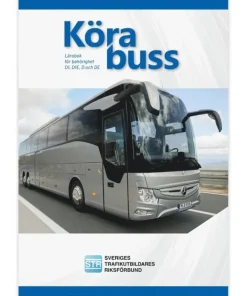 Köra buss : lärobok för behörighet D1, D1E, D och DE